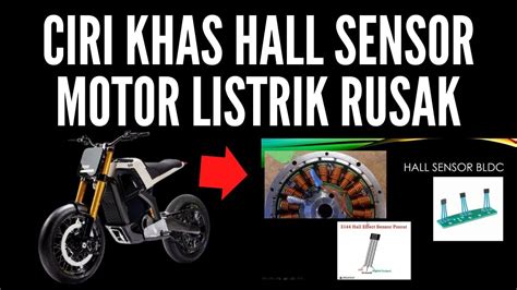 Ciri Khas Motor Listrik Rusak Hall Sensor Youtube