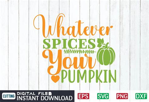 Whatever Spices Your Pumpkin Svg Graphic By Craftssvg Creative Fabrica