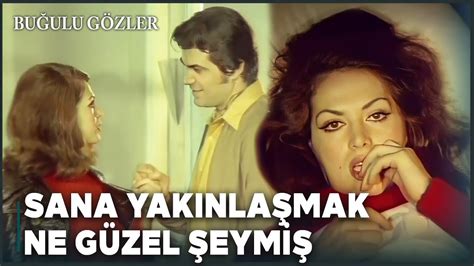 Buğulu Gözler Türk Filmi Canan a Yakın Olmak Faruk u Mutlu Eder YouTube