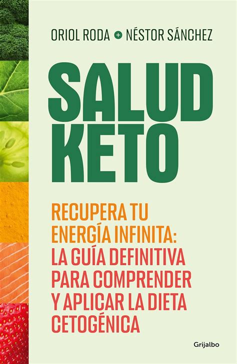 Salud Keto Recupera Tu Energía Infinita La Guía Definitiva Para