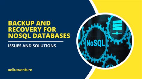 Backup And Recovery Issues And Solutions For Nosql Databases Aelius