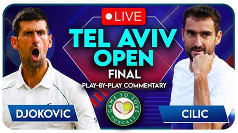 DJOKOVIC Vs CILIC Tel Aviv Open 2022 Final LIVE Tennis Play By Play