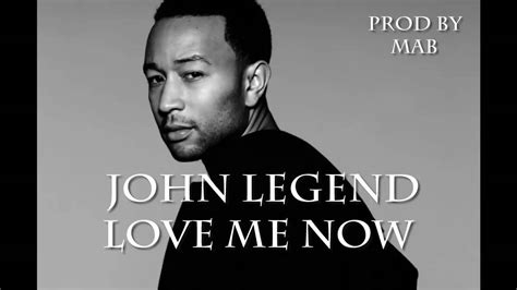 John Legend Love Me Now Meaning Saleslaneta