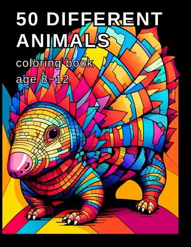 50 Different Animals Coloring Book: Awesome 50 Animals Coloring Book ...