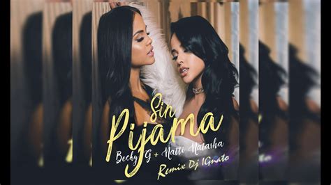 Sin Pijama Becky G Feat Natti Natasha Reggaeton Remix Dj Ignato