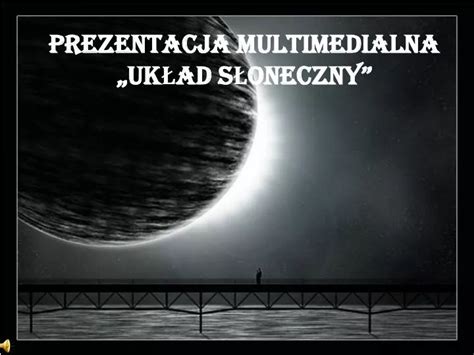 PPT PREZENTACJA MULTIMEDIALNA UKŁAD SŁONECZNY PowerPoint