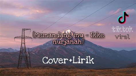 Memandang Mu Ikke Nurjanah Lirik Cover Arvian Dwi YouTube