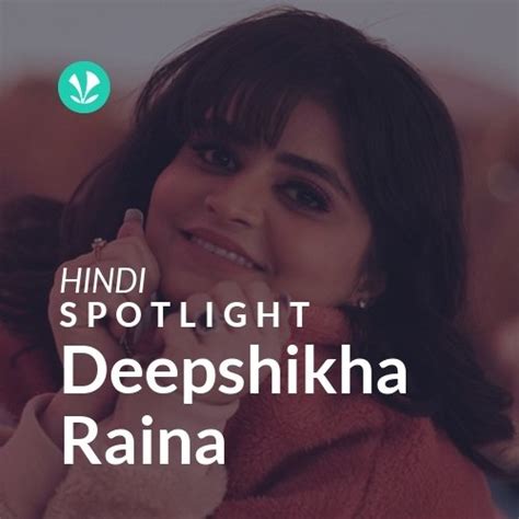 Deepshikha Raina Spotlight Latest Hindi Songs Online Jiosaavn