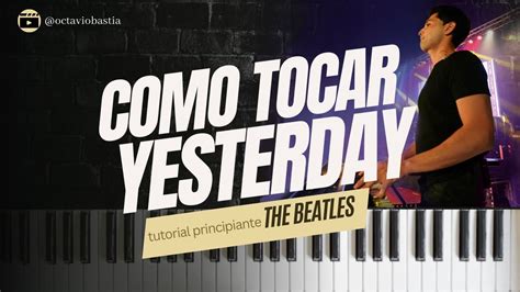 Como tocar Yesterday The Beatles Piano fácil tutorial YouTube