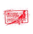 Per Cent Pheasant Red Rubber Grungy Stamp Vector Image