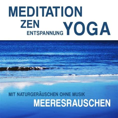 Spiele Meditation Zen Yoga Und Entspannung Mit Naturger Uschen Ohne