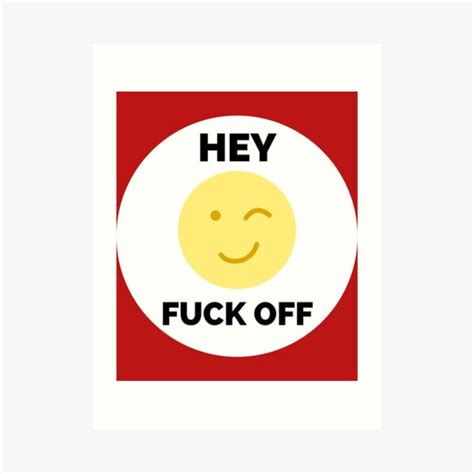 Hey Fuck Off Fuck Off Emoji Art Print By Theplaguestore9 Redbubble