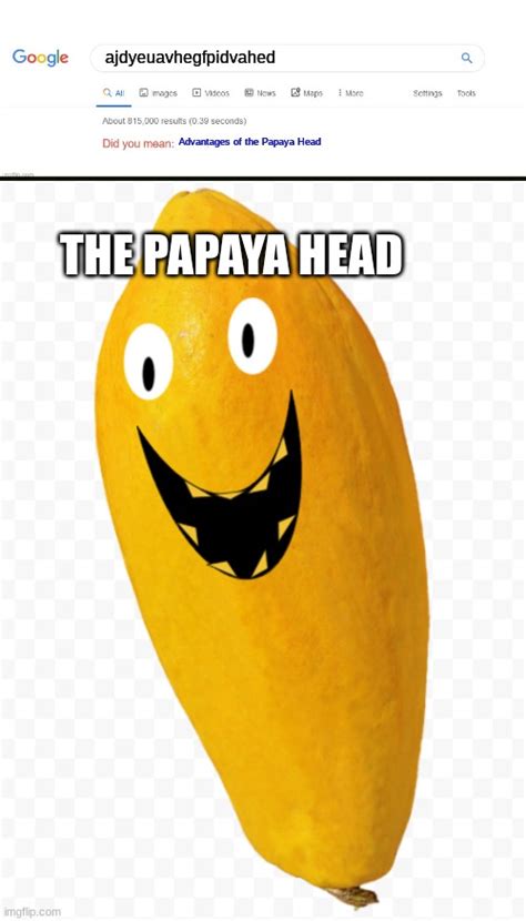 Papaya Head Imgflip