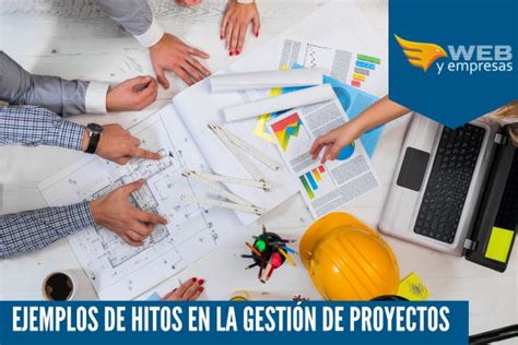 30 Ejemplos de Hitos en la Gestión de Proyectos Web y Empresas