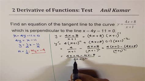 Equation Of Tangent Line To Curve Y 4x 8 X 1 Perpendicular To