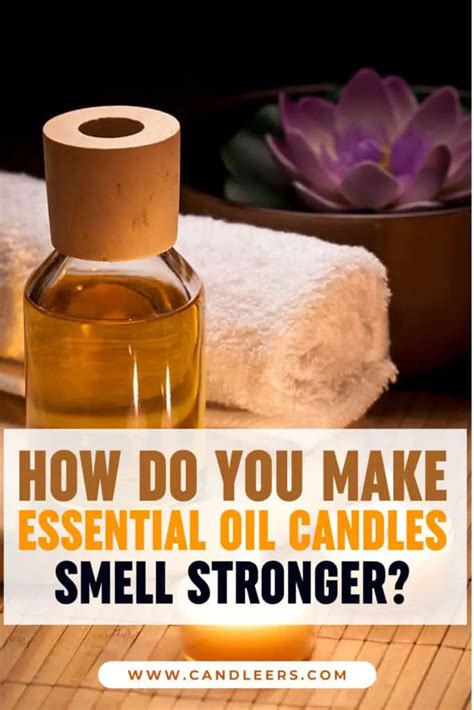 How Do You Make Essential Oil Candles Smell Stronger? - Candleers Candle Co