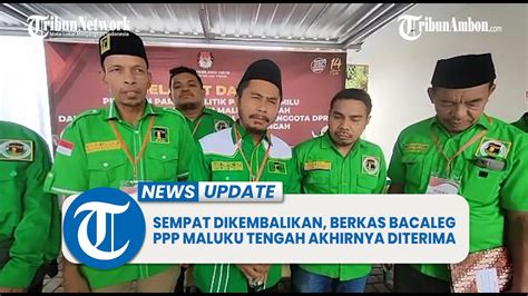 Sempat Dikembalikan Berkas Bacaleg Ppp Maluku Tengah Akhirnya Diterima