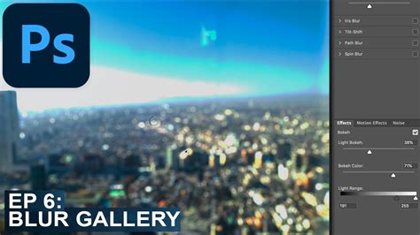 How To Use The Blur Gallery Effects In Adobe Photoshop Cc Every Filter