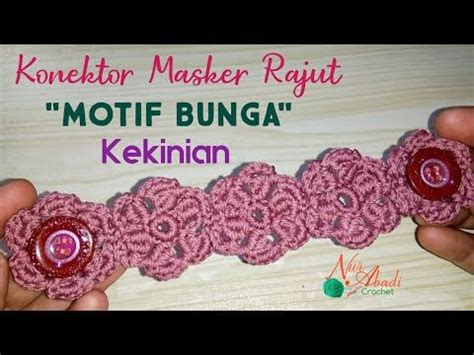 Tutorial Konektor Masker Rajut Motif Bunga Kekinian Youtube