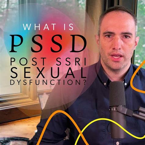 What Is Pssd Post Ssri Sexual Dysfunction And How To Manage Pssd