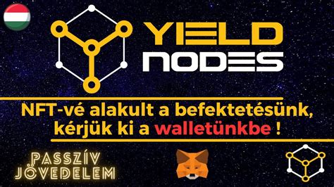 Yield Nodes Nft V Alakult A Befektet S Nk K Rj K Ki A Wallet Nkbe