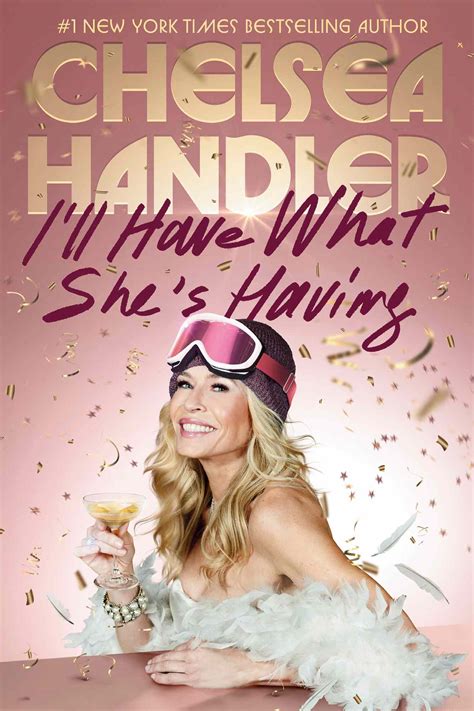 Chelsea Handler Announces New Book: 'I’ll Have What She’s Having ...