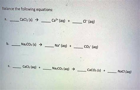 Solved Balance The Following Equations Cacl S Ca Aq Cl Aq