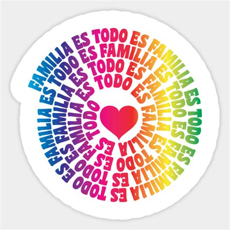 Familia Es Todo Familia Sticker TeePublic