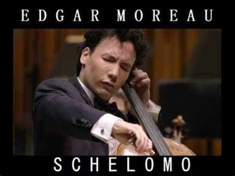 Edgar Moreau Schelomo For Cello Orchestra By Ernest Bloch YouTube