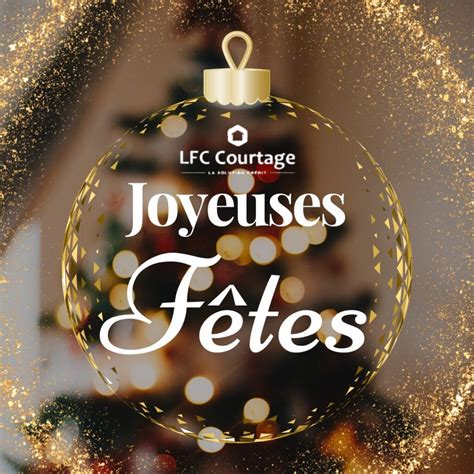 Toute l équipe LFC Courtage tient à vous souhaiter de joyeuses fêtes de