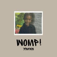 Womp! Song Download: Play & Listen Womp! all MP3 Song by YNGXN @Gaana