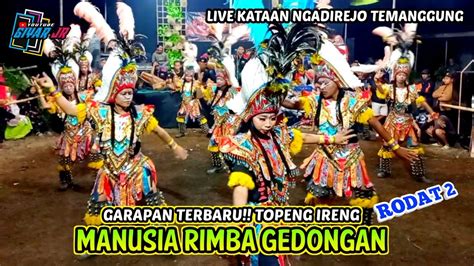 GARAPAN TERBARU TOPENG IRENG MANUSIA RIMBA GEDONGAN RODAT 2 LIVE