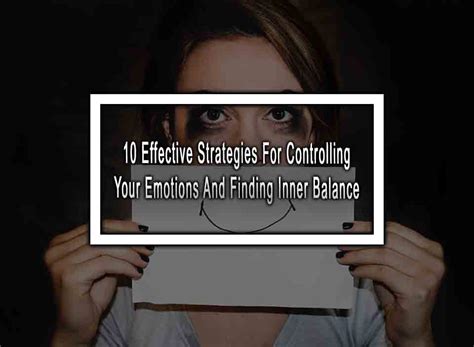 10 Effective Strategies For Controlling Your Emotions And Finding Inner