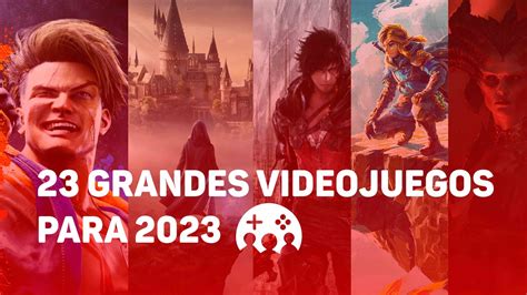 Artículo Los 23 Mejores Videojuegos Para 2023 Allgamersin