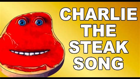 Charlie The Steak Song Animated Music Video Charlie The Steak Mobile