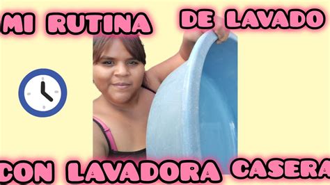 Mi Rutina De Lavado Con Lavadora Casera Youtube