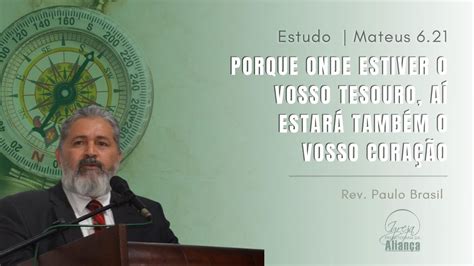 Devocional Porque onde estiver o vosso tesouro aí estará também o