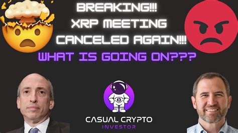 Xrp Ripple Vs Sec Meeting Canceled Again What Is Going On Youtube