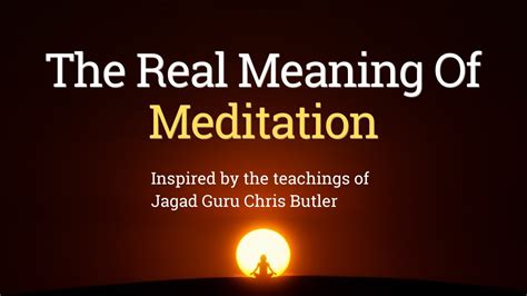 Real Meaning Of Meditation Jagad Guru Chris Butler YouTube