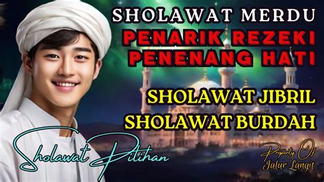 Sholawat Nabi Merdu Sholawat Jibril Penarik Rezeki Dari Segala Arah