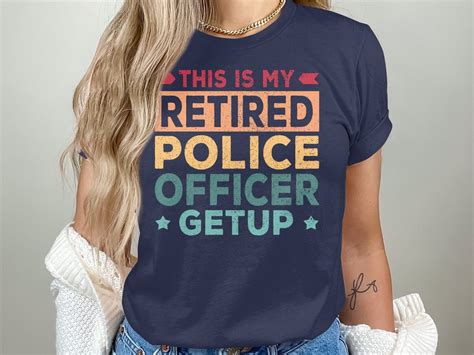 Retired Police Officer Shirt Retirement Uniform Getup T Shirt Vintage