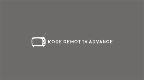 Kode Remot Tv Advance Fungsi Cara Menggunakan Lupapas