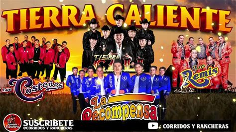 Puro Tierra Caliente Mix 🔥 Tierra Calilos Remiscosteños Exitos Mix 🍷 Puras Rancheras Para