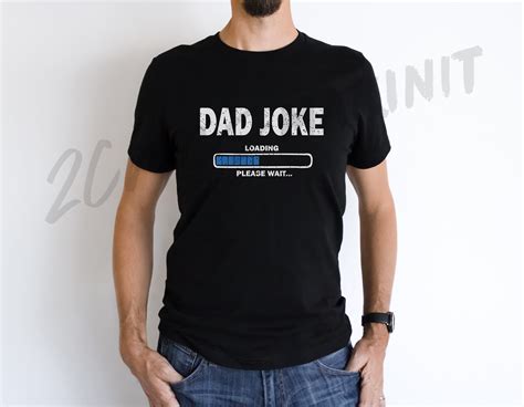 Dad Joke Loading Shirt Funny Fathers Day T Funny Dad T Shirt Dad