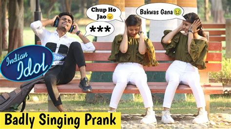 Badly Singing Prank Indian Idol Funny Audition Epic Girl Reactions