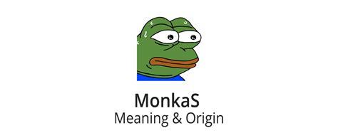 What Does Monkas Mean On Twitch Streamerfacts