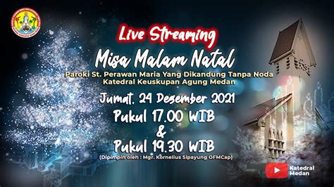 Misa Malam Natal Jumat 24 Desember 2021 Pukul 19 30 WIB YouTube