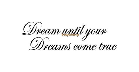 Dream Until Your Dreams Come True Wall Decal Vinyl Wall Etsy