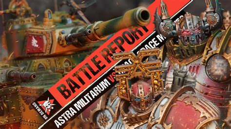 Astra Militarum Vs Chaos Space Marines Warhammer 40k Battle Report