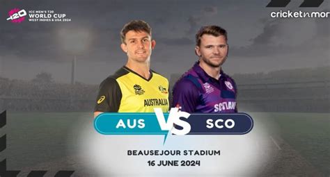 AUS Vs SCO Dream11 Prediction Match 35 ICC T20 World Cup 2024